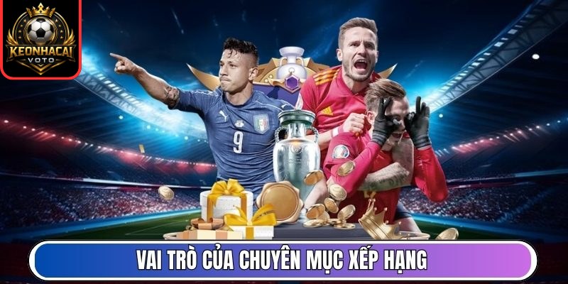 Vai trò của chuyên mục xếp hạng với người phân tích kèo